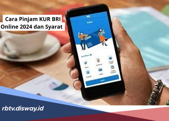 Begini Cara Pinjam KUR BRI Online 2024, Lengkapi Syarat Ini Dana Rp 30 Juta Cair