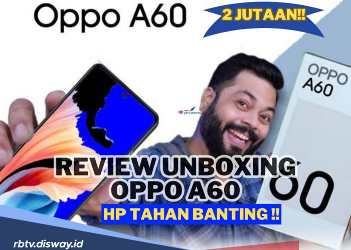 Review Unboxing OPPO A60, Hp 2 Jutaan Dengan Dapur Pacu Tangguh, Bandel Abis!