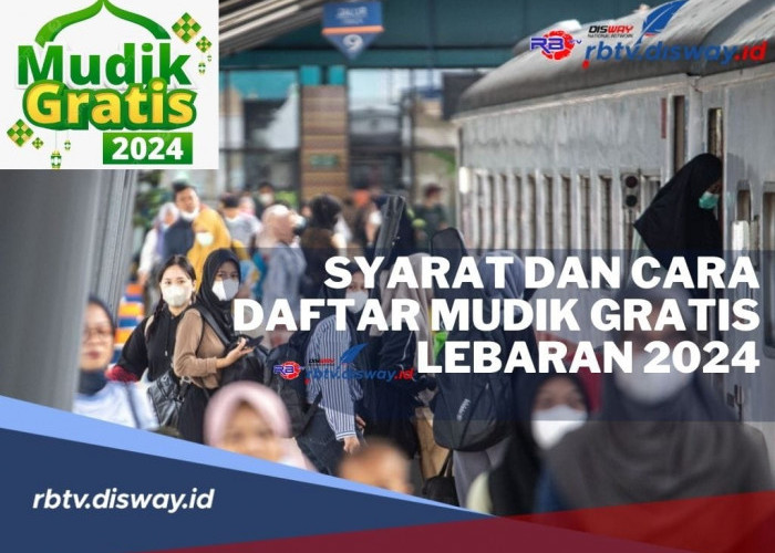 Jangan Sampai Kehabisan Kuota! Berikut Syarat dan Cara Daftar Mudik Gratis Lebaran 2024