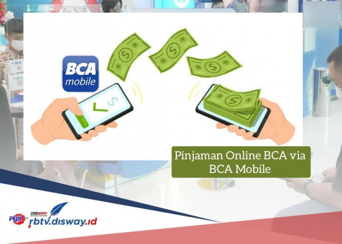 Pinjaman Online BCA 2024 Rp 18 Juta Langsung Cair ke Rekening, Simak Langkah Pengajuannya