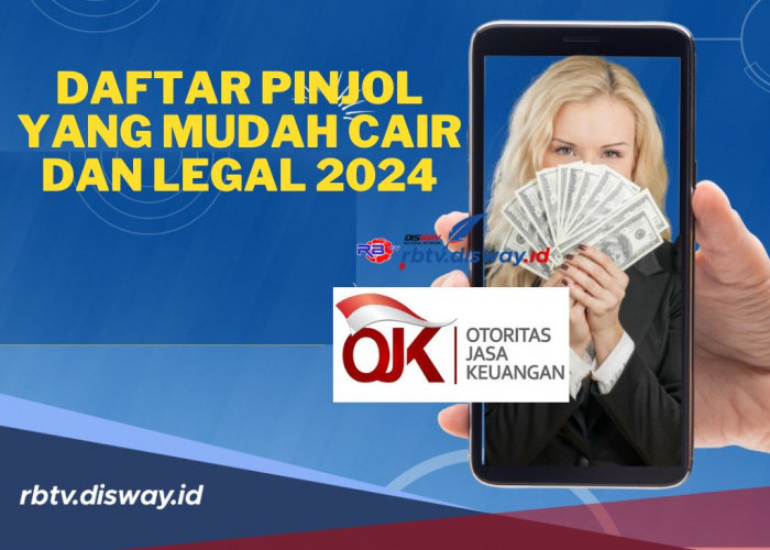 Pinjol Mudah Cair dan Legal, Ini Daftar Pinjol Legal Resmi 2024 Dijamin Langsung Cair