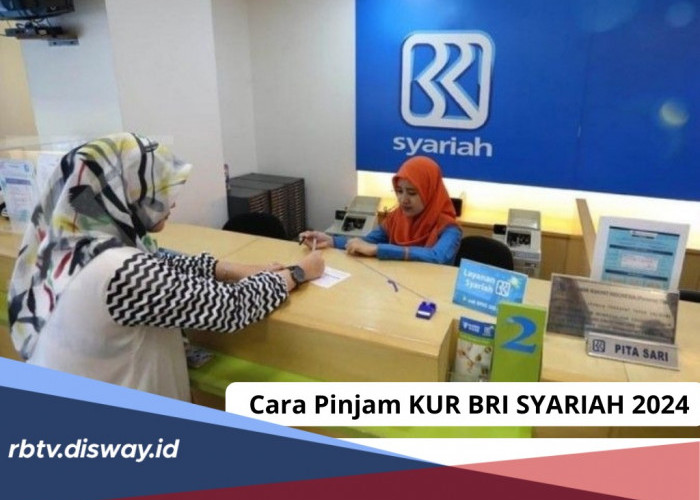 Simak, Begini Cara Pinjam KUR BRI Syariah 2024, Cek Tabel Angsuran Plafon Rp 5-20 Juta di Sini 