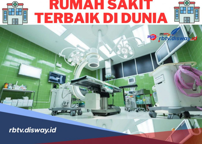 Daftar 10 Rumah Sakit Terbaik di Dunia Berdasarkan Survei Statista dan Newsweek