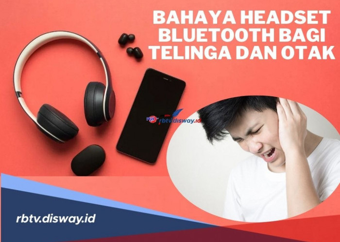 Bisa Tuli Permanen! Ini Bahaya Headset Bluetooth Bagi Telinga dan Otak