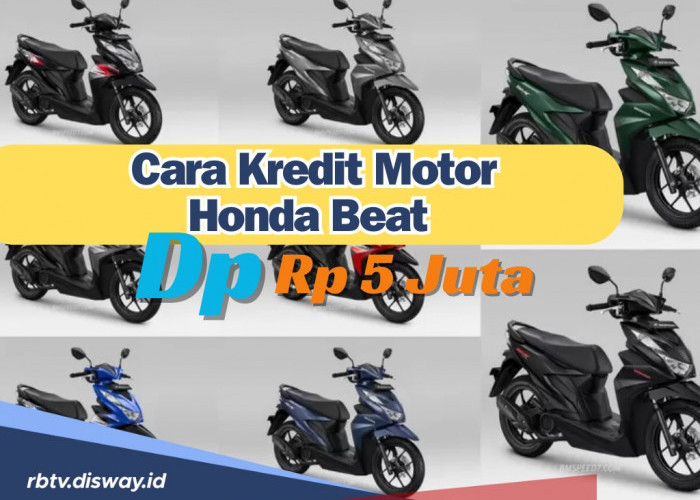 Punya Budget Rp 5 Jutaan, Incar Motor Honda Beat? Bisa Banget Begini Cara Kredit Motor Honda Beat 