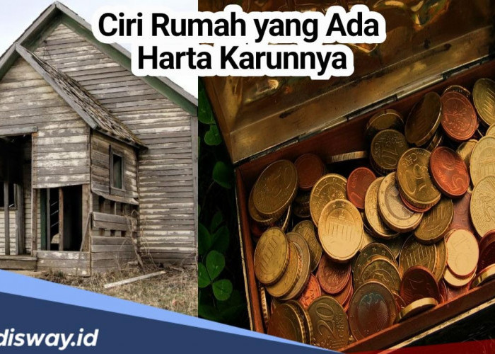 Apa Mungkin Rumah yang Kita Huni Tersimpan Harta Karun, Tenyata, Ini 7 Ciri Rumah yang Ada Harta Karunnya