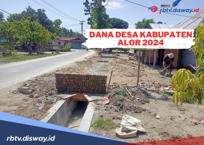 Dana Desa Kabupaten Alor 2024, Cek Segera Rincian Per Desanya di Sini