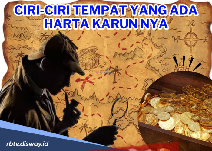 Penasaran Ingin Cari Harta Karun? Ini Ciri-ciri Tempat yang Ada Harta Karunnya