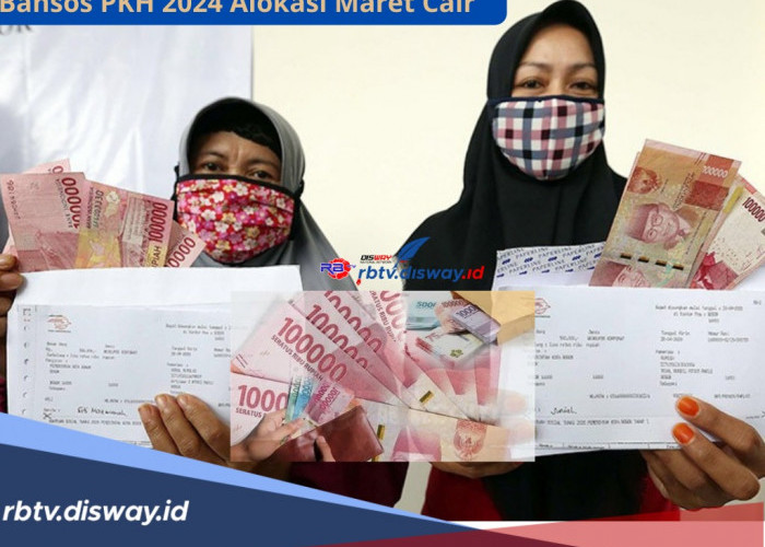 Alhamdulillah Bansos PKH 2024 Alokasi Maret Cair di Bulan Ramadhan,Cara Cek Nominal dan Penerimanya Begini