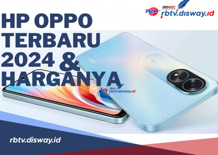 Mau Ganti Hp? Ganti OPPO aja, Berikut Daftar Hp OPPO Terbaru 2024 dan Harganya, Sudah 5G Anti Lag 