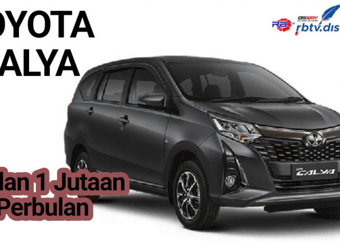 Kredit Mobil Toyota Calya E MT Simulasi Cicilan Rp1 Juta Perbulan, Ini Spesifikasi dan Kelebihannya