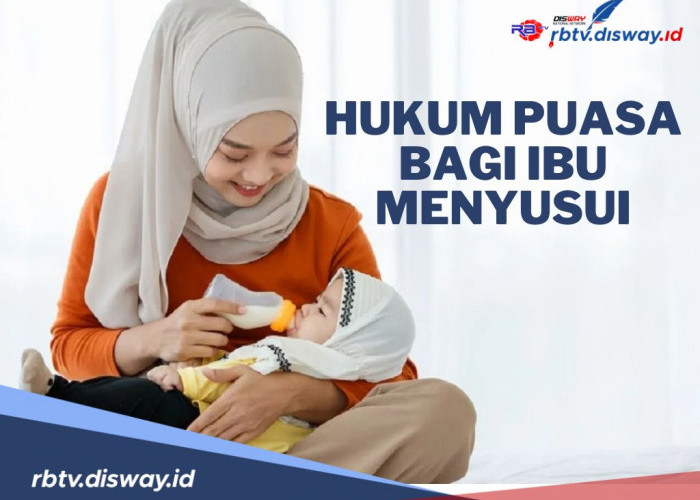 Hukum Puasa Bagi Wanita Menyusui, Boleh atau Tidak? 