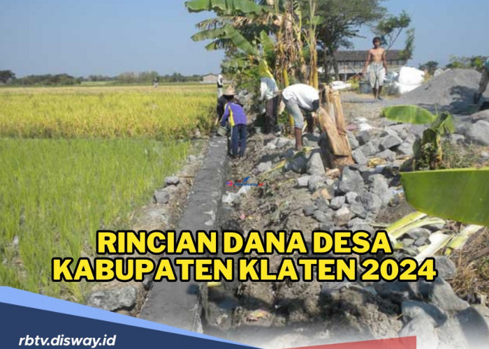 Rincian Lengkap Dana Desa 2024 Kabupaten Klaten untuk 391 Desa, Mana Desa dengan Total Alokasi Dana Terbesar?