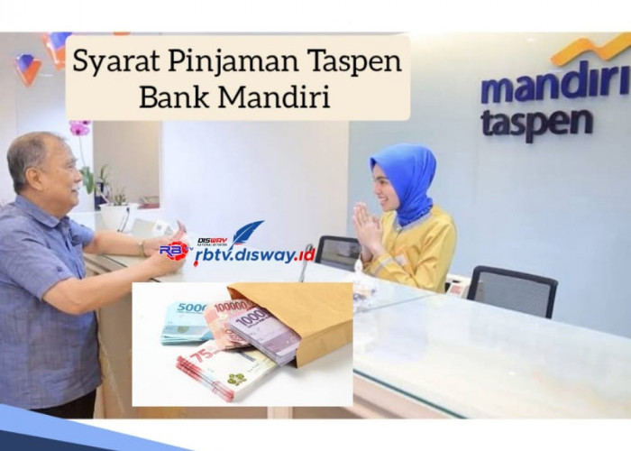 Syarat Pinjaman Taspen Bank Mandiri, Plafon Rp 50 Juta Cicilan hanya Rp 1 Jutaan, Cara Pengajuan Simpel