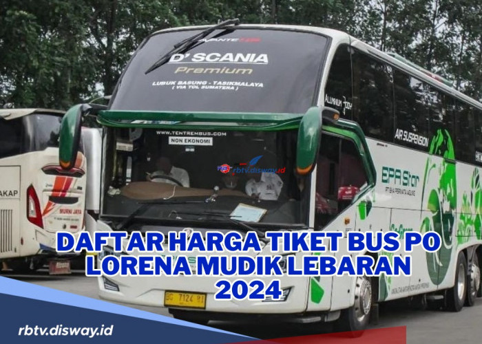 Daftar Harga Tiket Bus PO Lorena Mudik Lebaran 2024 serta Cara Memesan Tiket Online di RedBus