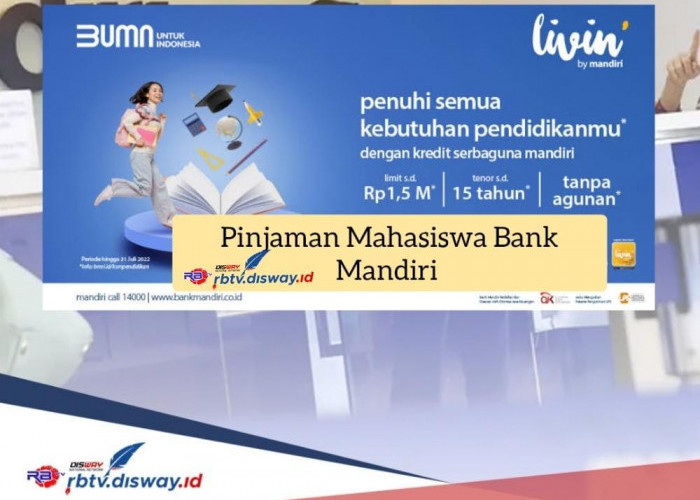 Syarat Pengajuan Pinjaman Mahasiswa Bank Mandiri, Pinjam Rp 50 Juta Tanpa Agunan