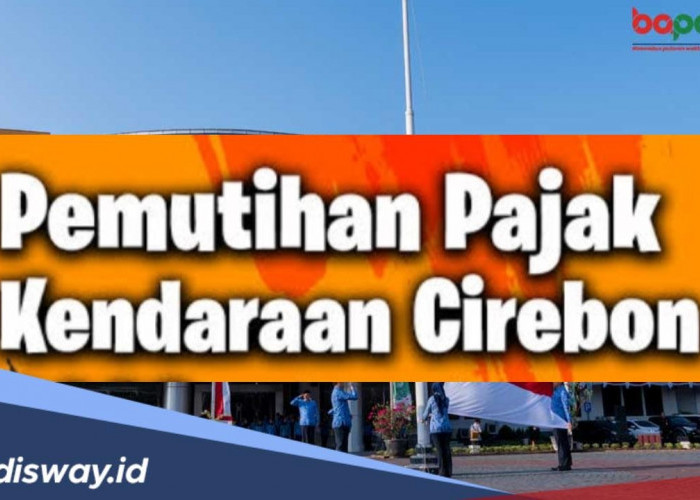 Warga Cirebon Merapat, Ini Info Terbaru Pemutihan Pajak Kendaraan Tahun 2024