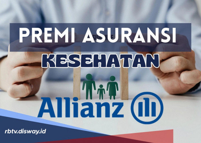 Mulai dari Rp 200 Ribu, Ini Rincian Premi Asuransi Kesehatan Allianz