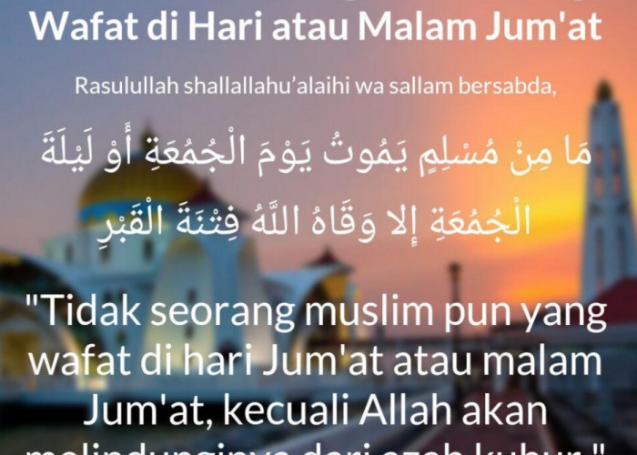 Wafatnya Seseorang di Hari Jumat Pertanda Baik? Ini 7 Keutamaannya Dalam Islam