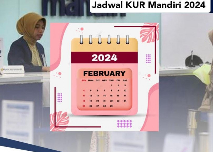 Jadwal KUR Mandiri 2024, Pinjaman Rp10-25 Juta Bunga 0,5 Persen, Simak Langkah Mudah Pencairannya