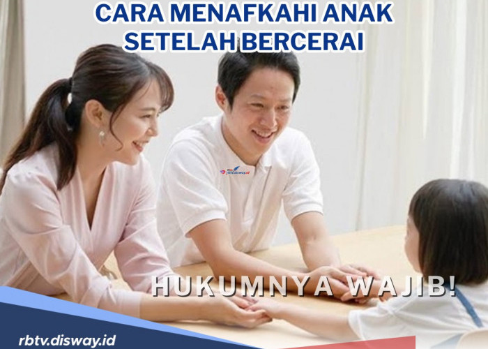 Hukumnya Wajib! Ini Cara Menafkahi Anak Setelah Bercerai serta Jumlahnya