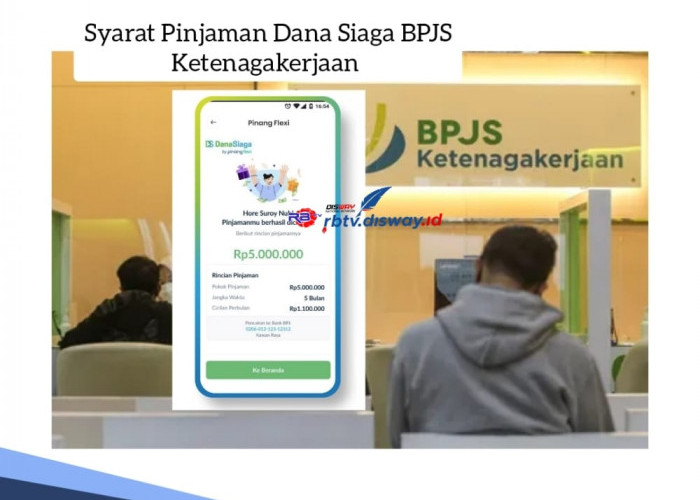 Syarat Pinjaman Dana Siaga BPJS Ketenagakerjaan, Pinjam Rp 5 Juta Cicilan dan Bunga Ringan 