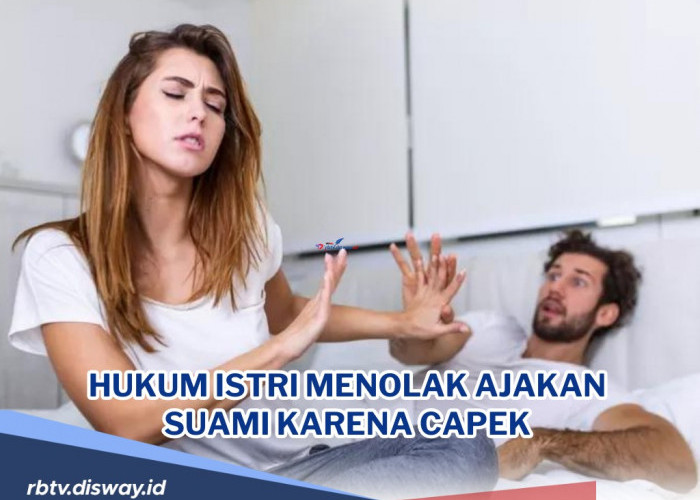 Bagaimana Hukum Istri Menolak Ajakan Suami karena Capek? Begini Penjelasannya