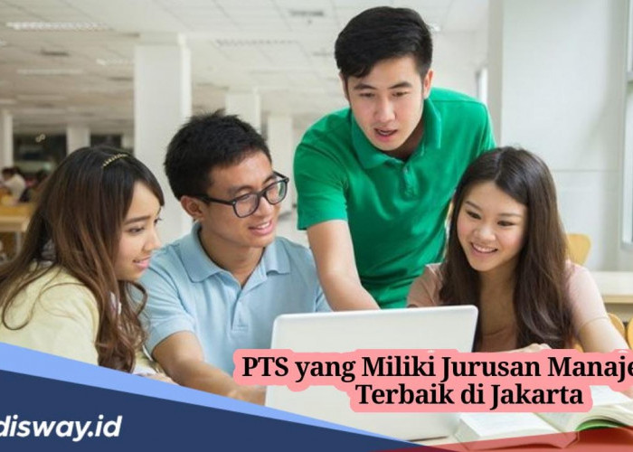 Rekomendasi PTS dengan Jurusan Manajemen Terbaik di Jakarta