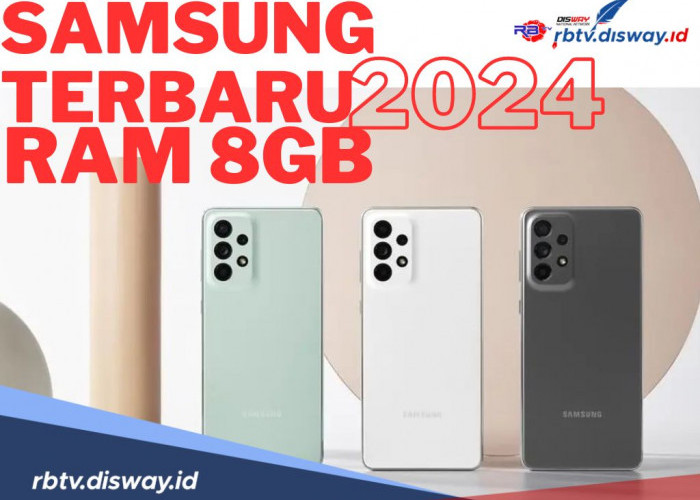 6 HP Samsung Terbaru 2024 RAM 8 GB, Kinerja Cepat dan Mulitasking yang Efesien