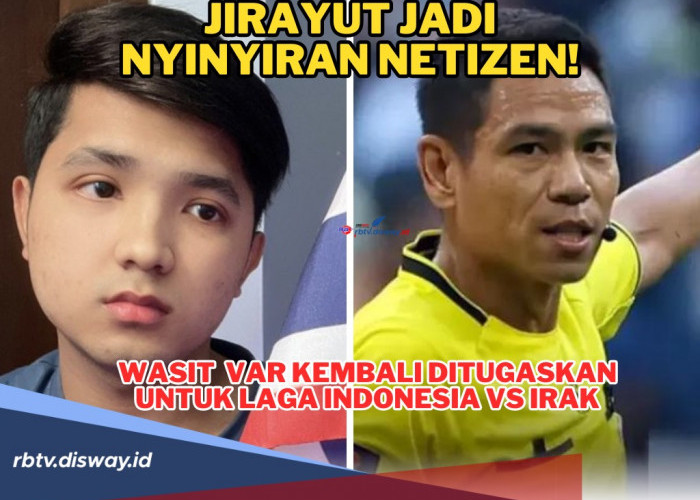 Wasit VAR Asal Thailand Kecewakan Masyarakat Indonesia, Selebritis Jirayut Ikut Jadi Sasaran