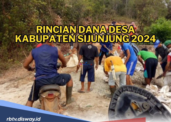 Rincian Dana Desa Kabupaten Sijunjung 2024 di 62 Desa, Ini Desa dengan Total Dana Terbesar  