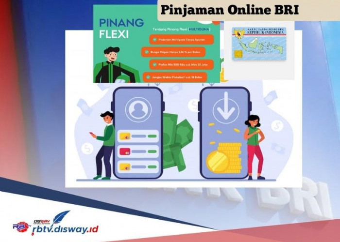 Pinjaman Online BRI 2024 Langsung Cair Rp 10 Juta, Caranya Mudah dan Bisa Bayar Sampai 12 Bulan