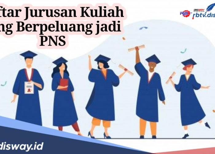 Ini Daftar 10 Jurusan Kuliah yang Berpeluang Besar jadi PNS, Ada Jurusanmu?