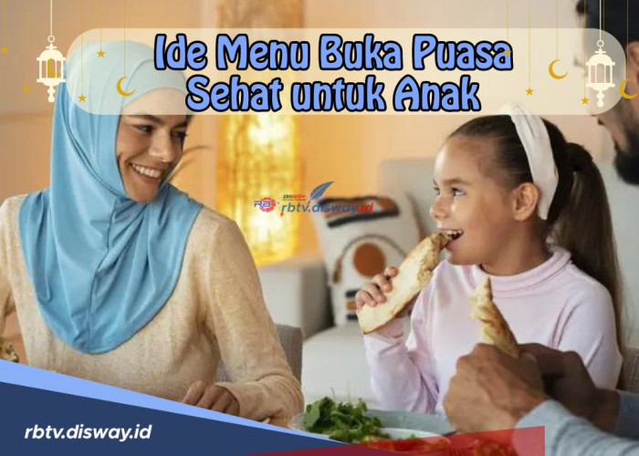 Ide Menu Buka Puasa Sehat untuk Anak, Lezat dan Bergizi, Dijamin Anak Suka!