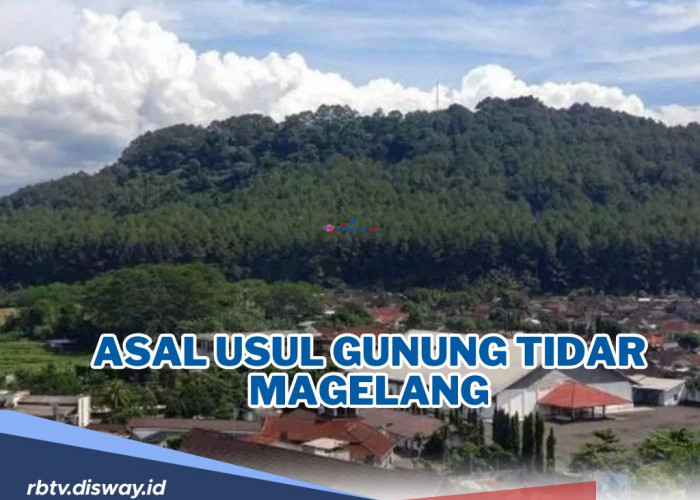 Asal Usul Gunung Tidar Pakunya Tanah Jawa yang Berisi Rajah Kalacakra untuk Menolak Balak