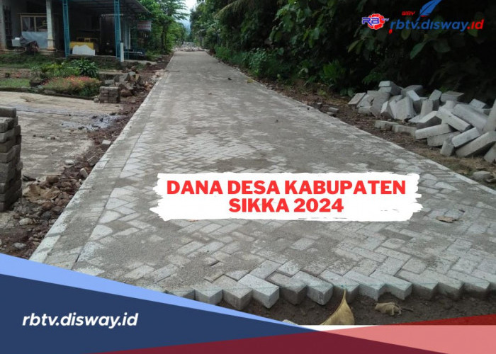 Dana Desa Kabupaten Sikka 2024 Kembali Dikucurkan! Simak Rincian Lengkapnya di Sini