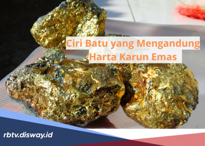 Ini Ciri Batu yang Mengandung Harta Karun Emas, Sangat Menggiurkan Lengkap dengan Penggunaannya