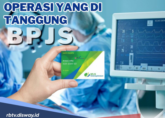 Tidak Semua Operasi Ditanggung BPJS, Ini 19 Daftar Operasi yang Ditanggung BPJS serta Prosedurnya