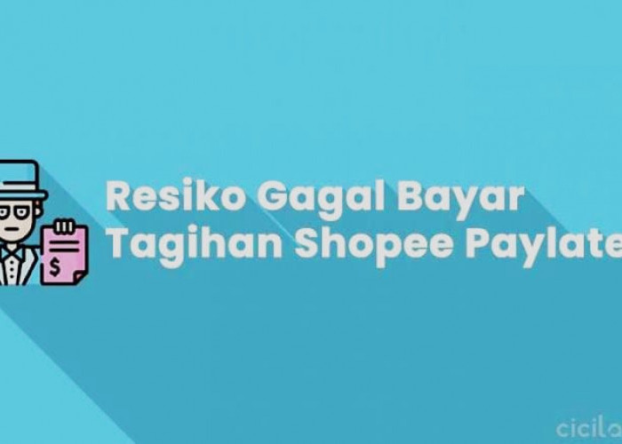 6 Risiko Tidak Bayar Tagihan Shopee Paylater Tepat Waktu, Jangan Anggap Remeh!