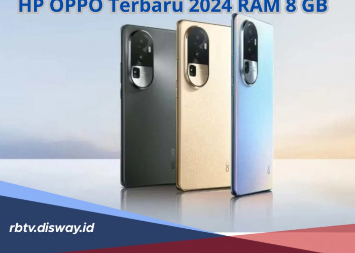 Ini Rekomendasi 5 HP Oppo Terbaru 2024 RAM 8 GB, Spesifikasi Tinggi dan Harga Terjangkau