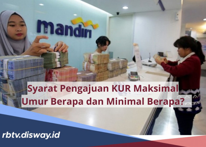 Syarat Pengajuan KUR Maksimal Umur Berapa dan Minimal Berapa? Ini Ketentuan yang Ditetapkan untuk Pelaku UMKM