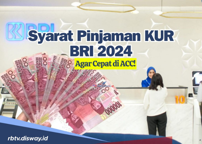 Ingin Pinjaman KUR BRI Cepat di ACC? Ini Syarat dan Tabel Angsuran Kur BRI 2024 Rp50 Juta