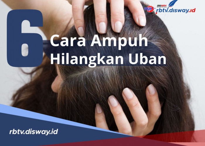  6 Cara Ampuh Hilangkan Uban Sampai Akar-Akarnya Tanpa Semir