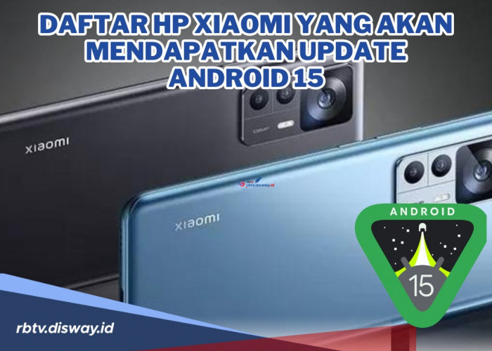 Ini Daftar HP Xiaomi yang Bakal Mendapatkan Update Android 15, Fitur Terbarunya Makin Joss!