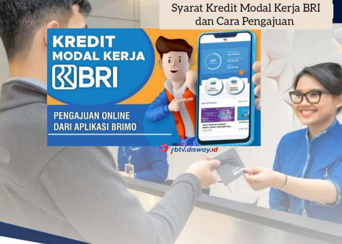 Syarat Kredit Modal Kerja BRI dan Cara Pengajuan Jangka Waktu Cicilan 180 Bulan