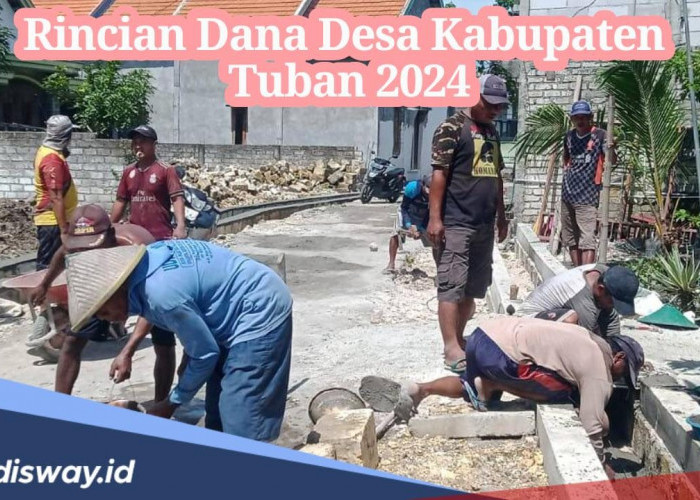 Rincian Dana Desa Kabupaten Tuban 2024, Ini Desa yang Anggarannya di Atas Rp 1 Miliar 