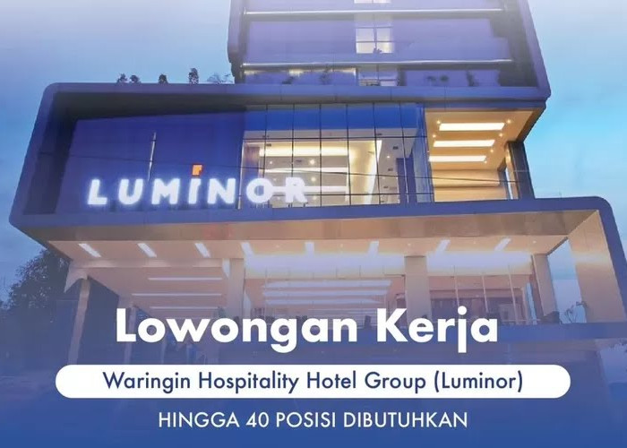 Peluang Besar, Waringin Hospitality Hotel Group Buka Lowongan Kerja Januari 2024 Ada, 40 Posisi Tersedia