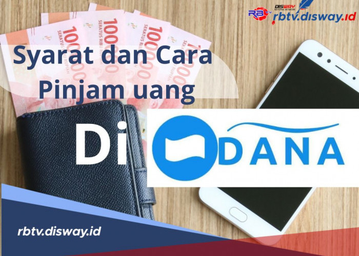 Butuh Uang Cepat? Pinjam di DANA aja, Begini Syarat dan Caranya 