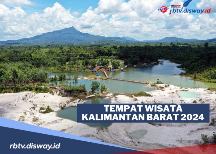 14 Rekomendasi Tempat Wisata di Kalimantan Barat, Surganya Tempat Liburan! 