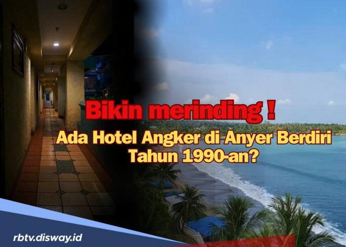 Bikin Merinding! Ini Kisah Hotel Angker di Anyer Berdiri Tahun 1990-an, Padahal Tempatnya Mewah